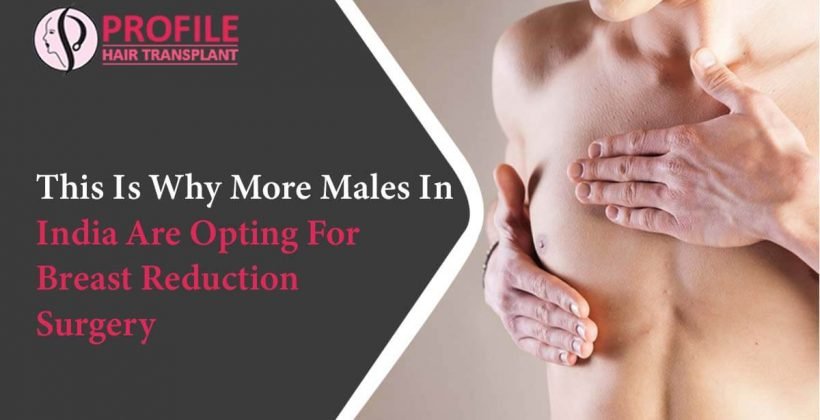 This Is Why More Males In India Are Opting For Breast Reduction Surgery