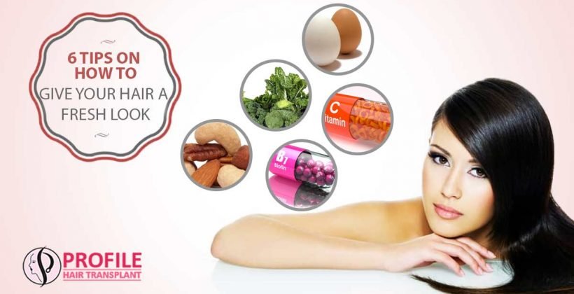 6 Tips On How To Give Your Hair A Fresh Look