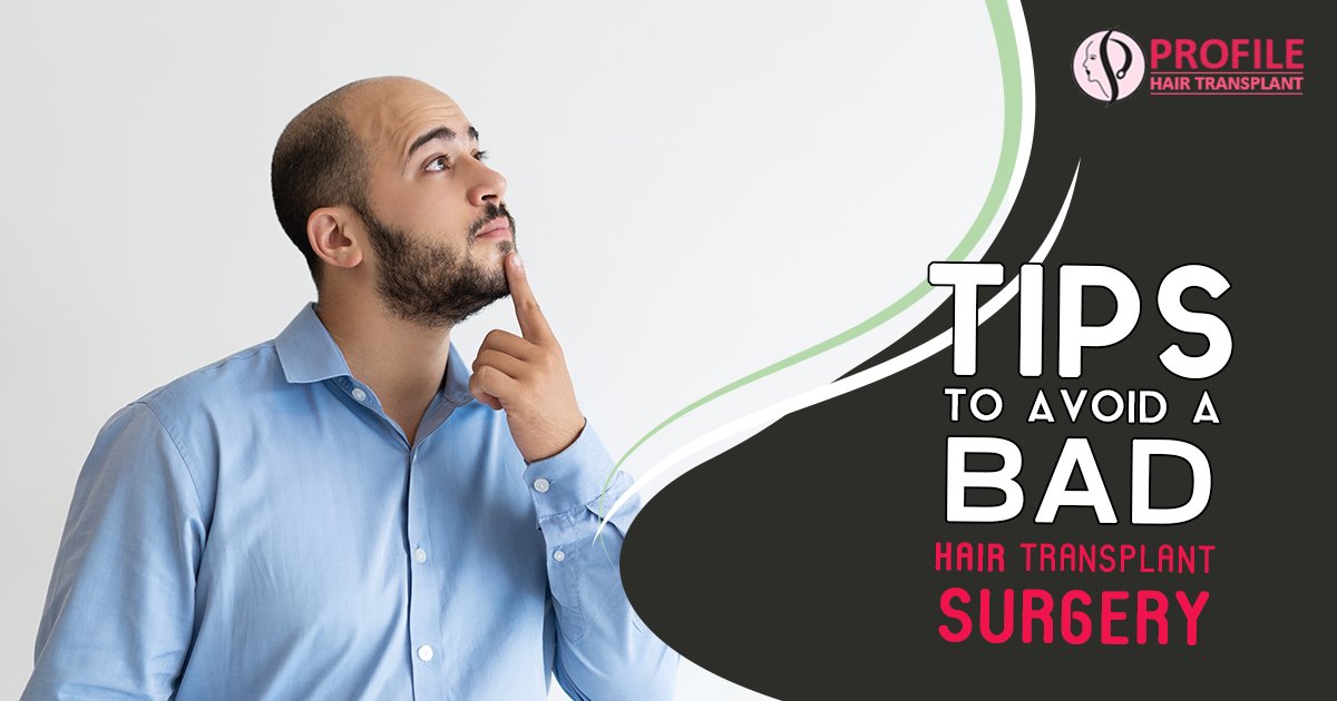 Tips To Avoid A Bad Hair Transplant Surgery