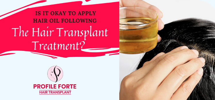 Is it okay to apply hair oil following the hair transplant treatment?